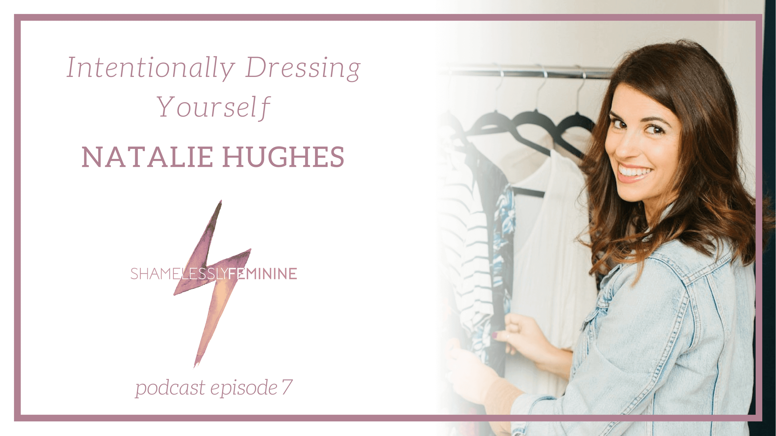 Episode 7: Intentionally Dressing Yourself with Natalie Hughes