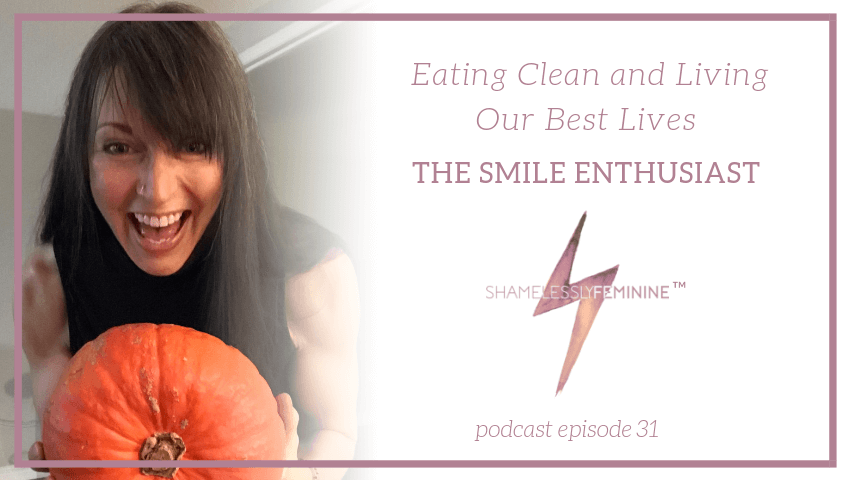 Episode 31: Eating Clean and Living Our Best Lives with The Smile Enthusiast