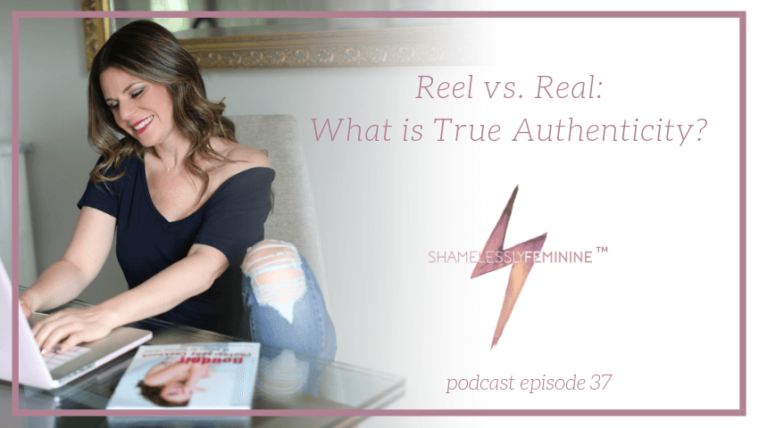 Episode 37: Reel vs. Real: What is True Authenticity?