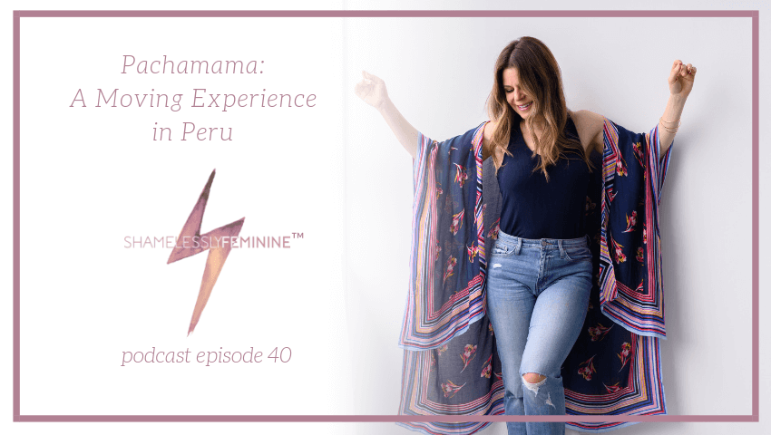 Episode 40: Pachamama – A Moving Experience in Peru
