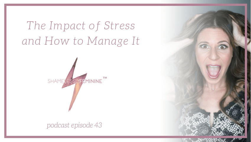 Episode 43: The Impact of Stress and How to Manage It